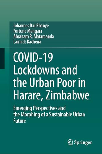 COVID–19 Lockdowns and the Urban Poor in Harare, Zimbabwe
