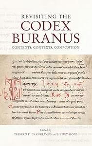 Revisiting the Codex Buranus Contents, Contexts, Composition