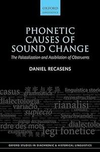 Phonetic Causes of Sound Change The Palatalization and Assibilation of Obstruents
