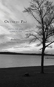 Octavio Paz Ontology and Surrealism