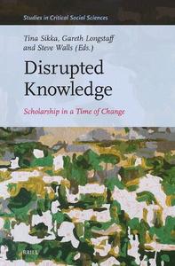 Disrupted Knowledge Scholarship in a Time of Change