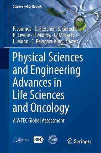 Physical Sciences and Engineering Advances in Life Sciences and Oncology A WTEC Global Assessment