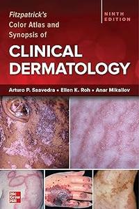 Fitzpatrick’s Color Atlas and Synopsis of Clinical Dermatology, Ninth Edition Ed 9