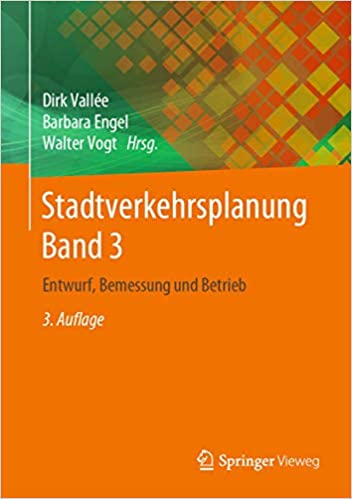 Stadtverkehrsplanung Band 3 Entwurf, Bemessung und Betrieb, 3. Aufl. (2024)