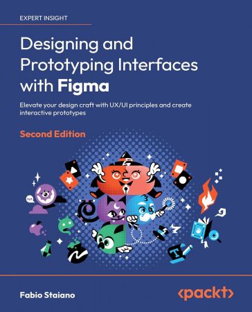 Designing and Prototyping Interfaces with Figma, 2nd Edition