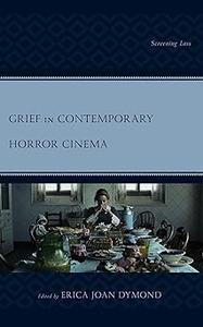 Grief in Contemporary Horror Cinema Screening Loss
