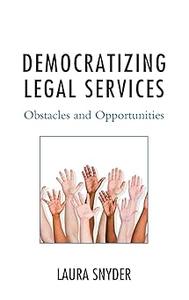 Democratizing Legal Services Obstacles and Opportunities