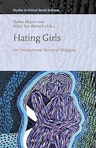 Hating Girls An Intersectional Survey of Misogyny