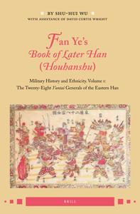 Fan Ye’s Book of Later Han Houhanshu Military History and Ethnicity; The Twenty-Eight Yuntai Generals of the Eastern Han