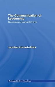 The Communication of Leadership The Design of Leadership Style