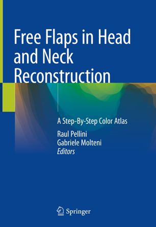 Free Flaps in Head and Neck Reconstruction A Step–By–Step Color Atlas (2024)
