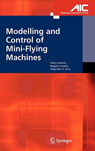 Modelling and Control of Mini–Flying Machines