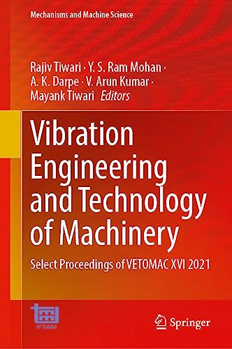 Vibration Engineering and Technology of Machinery, Volume I Select Proceedings of VETOMAC XVI 2021