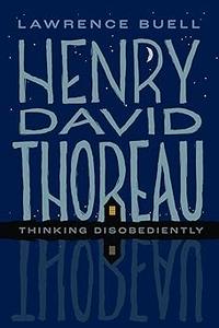 Henry David Thoreau Thinking Disobediently