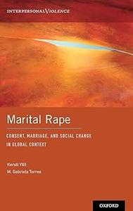 Marital Rape Consent, Marriage, and Social Change in Global Context