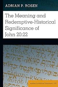 The Meaning and Redemptive-Historical Significance of John 2022