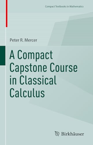 A Compact Capstone Course in Classical Calculus