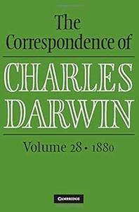 The Correspondence of Charles Darwin Volume 28, 1880