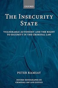 The Insecurity State Vulnerable Autonomy and the Right to Security in the Criminal Law