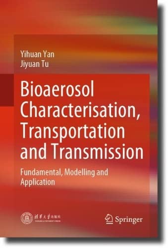 Bioaerosol Characterisation, Transportation and Transmission Fundamental, Modelling and Application (2024)