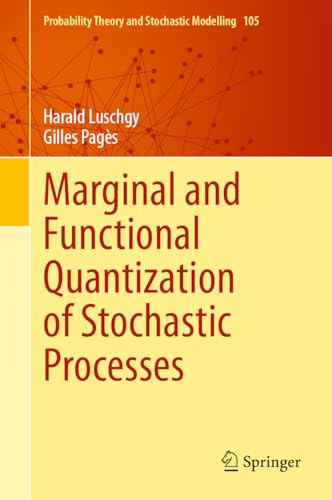 Marginal and Functional Quantization of Stochastic Processes
