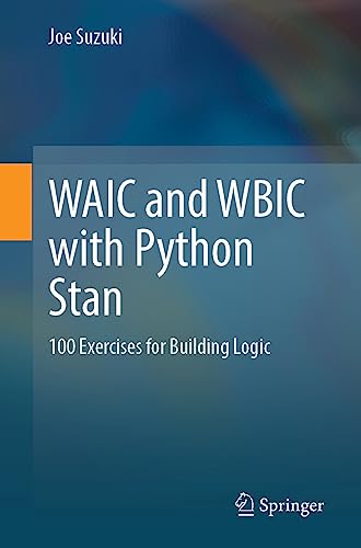 WAIC and WBIC with Python Stan 100 Exercises for Building Logic