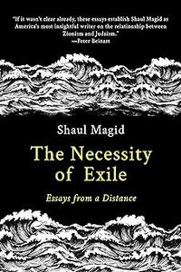 The Necessity of Exile Essays from a Distance