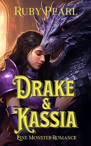 Cover: Ruby Pearl - Drake und Kassia: Eine Monster-Romance (Gefährtin des Monsters)