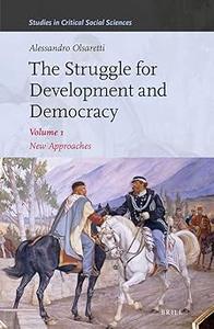 The Struggle for Development and Democracy Volume 1 – New Approaches