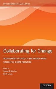 Collaborating for Change Transforming Cultures to End Gender-Based Violence in Higher Education