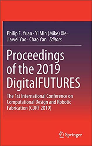 Proceedings of the 2019 DigitalFUTURES (2024)