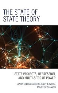 The State of State Theory State Projects, Repression, and Multi-Sites of Power