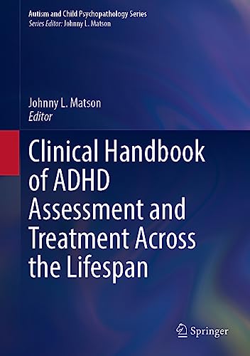Clinical Handbook of ADHD Assessment and Treatment Across the Lifespan