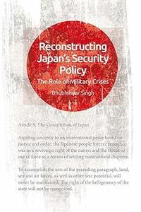 Reconstructing Japan's Security The Role of Military Crises