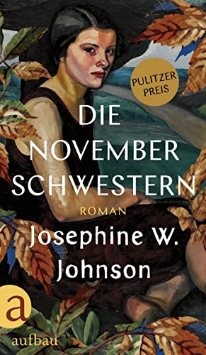 Josephine W. Johnson - Die November-Schwestern