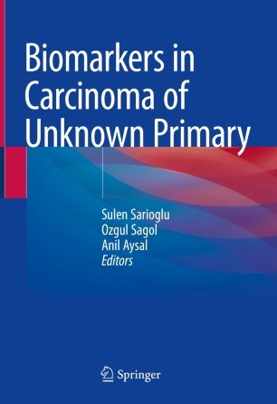 Biomarkers in Carcinoma of Unknown Primary (2024)