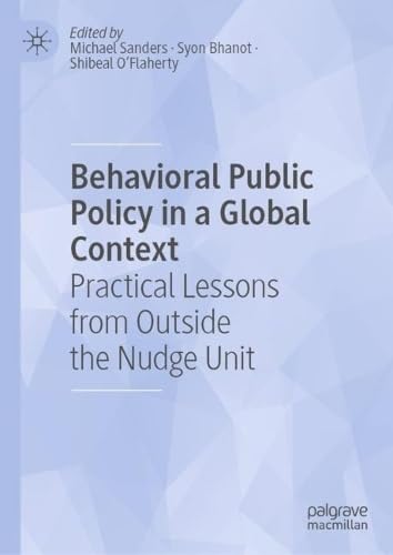 Behavioral Public Policy in a Global Context Practical Lessons from Outside the Nudge Unit