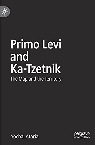 Primo Levi and Ka–Tzetnik The Map and the Territory
