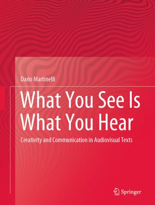 What You See Is What You Hear Creativity and Communication in Audiovisual Texts (2024)