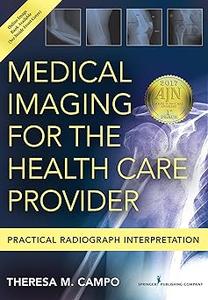 Medical Imaging for the Health Care Provider Practical Radiograph Interpretation