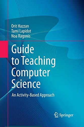 Guide to Teaching Computer Science An Activity–Based Approach