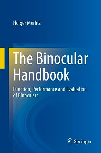 The Binocular Handbook Function, Performance and Evaluation of Binoculars