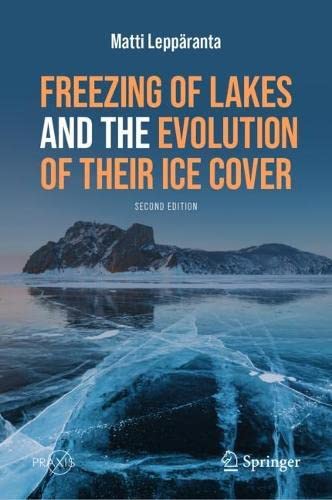 Freezing of Lakes and the Evolution of Their Ice Cover, Second Edition (2024)