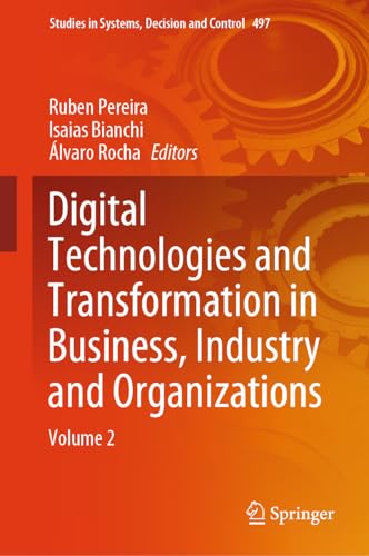 Digital Technologies and Transformation in Business, Industry and Organizations Volume 2