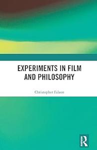 Experiments in Film and Philosophy