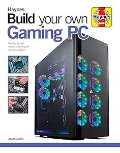 Build Your Own Gaming PC The step–by–step manual to building the ultimate computer