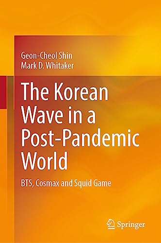 The Korean Wave in a Post–Pandemic World BTS, Cosmax and Squid Game