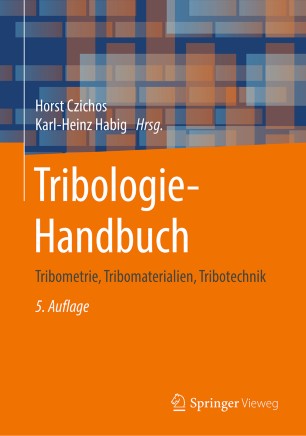 Tribologie–Handbuch Tribometrie, Tribomaterialien, Tribotechnik (2024)