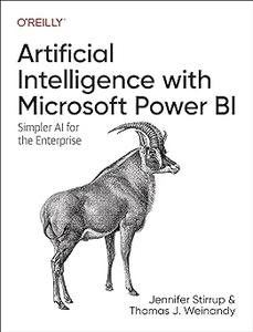 Artificial Intelligence with Microsoft Power BI Simpler AI for the Enterprise (Early Release)