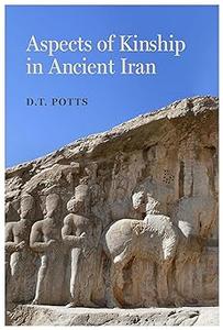 Aspects of Kinship in Ancient Iran (Iran and the Ancient World)